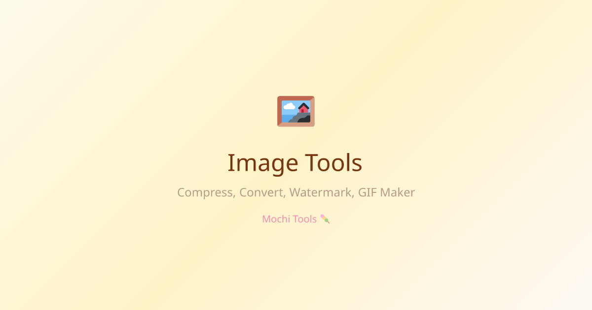 Image Tools - Compress & Convert | Mochi Tools 🍡